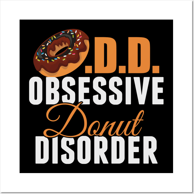 Funny Donut Obsessed Wall Art by epiclovedesigns